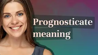Prognosticate | meaning of Prognosticate