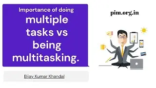 Importance of doing multiple tasks vs being multitasking. Which one will help me?