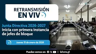 Retransmisión: Junta Directiva 2026-2027 inicia con primera instancia de jefes de bloque