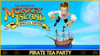 🐒 TOOTHROT 🐒 Secret of Monkey Island [7] Pirate Tea Party