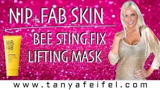 Nip+Fab Skin | Bee Sting Fix | Lifting Mask | First Impression | Review | Tanya Feifel-Rhodes