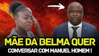 Pedido de audi&ecirc;ncia: m&atilde;e da menina Belma quer falar com Manuel Homem