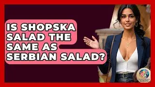 Is Shopska Salad The Same As Serbian Salad? - TalkingSoutheastEurope