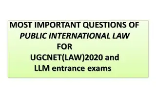 Most important questions of public international law for ugcnet law 2020 and LLM entrance exam