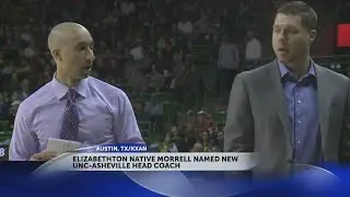 Elizabethton native Morrell Named Head Coach of UNC Asheville Men&rsquo;s Basketball Program