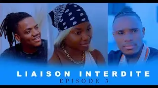 LIAISON-INTERDITE EPISODE  3