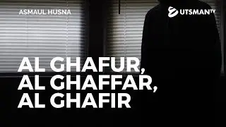Asmaul Husna - Al Ghafur, Al Ghaffar, dan Al Ghafir - Ustadz Abdullah Zaen, Lc., M.A.