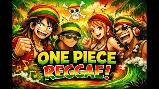 ONE PIECE en REGGAE 🇯🇲☠️ | La Canci&oacute;n que No Sab&iacute;as que Necesitabas
