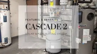Cascade 2  Solar Water Heating System - Features and Benefits