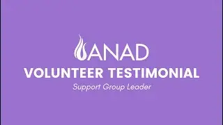 ANAD Volunteer Testimonial