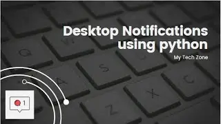 Desktop Notifications using Python