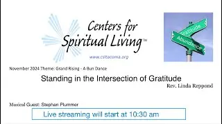 2024-11-24 | Standing in the Intersection of Gratitude - Dr. Linda Reppond