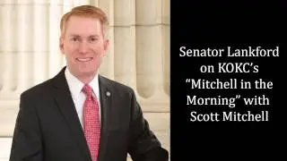 Senator Lankford Joins Scott Mitchell on KOKC's 