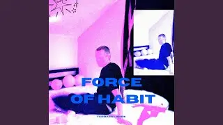 Force Of Habit