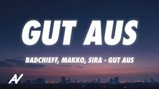 badchieff x makko x SIRA - GUT AUS