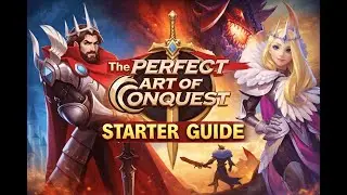 The PERFECT Art of Conquest Starter Guide