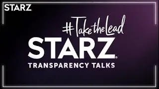 #TakeTheLead | Transparency Talk: Representation in the Director&rsquo;s Chair | STARZ