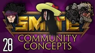 SMITE Community Concepts - Episode 28