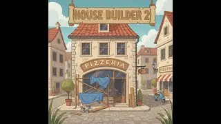 HouseBuilder2 - Ремонтируем пиццерию.