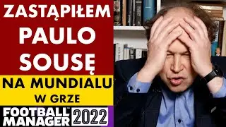 KARIERA MICHAŁA POLA W FOOTBALL MANAGER 2022 - ZASTĄPIŁEM PAULO SOUSĘ NA MUNDIALU W KATARZE!