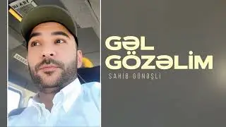 Sahib G&uuml;nəşli - Gəl G&ouml;zəlim (Rəsmi Audio)