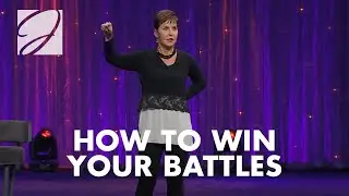 How To Win Your Battles | Joyce Meyer