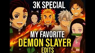 3K Special: My favorite Demon Slayer Edits 🔥