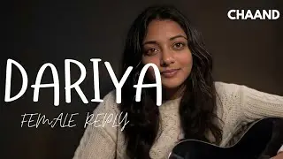 Dariya - Female Reply (Official Cover) | Baar Baar Dekho  | Emotional Love Song