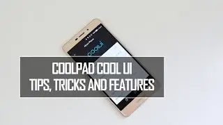 Coolpad Mega 2.5D (Cool UI) Tips, Tricks and Features