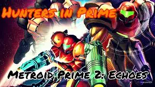 Hunters in Prime #2 - Metroid Prime 2