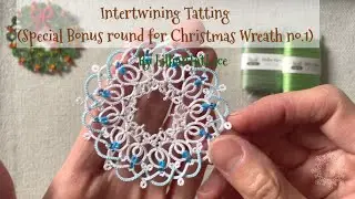 Tutorial for Intertwining chain tatting technique for Christmas Wreath pattern frivolite
