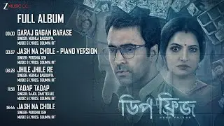 Deep Fridge - Full Album | Abir C, Tnusree C, Anuradha, Kaushik, Shoaib, Debjani, Arya | Soumya Rit