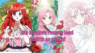 Top 10 Historical Manhwa where Female lead rebirth as a child