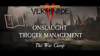 Onslaught Trigger Management - The War Camp - Vermintide 2