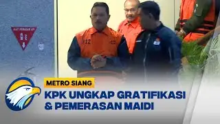 Maidi Terima Gratifikasi Sampai Jatah Proyek - [Metro Siang]