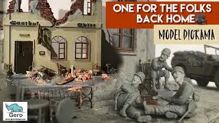 Scale Model Diorama - One For The Folks Back Home