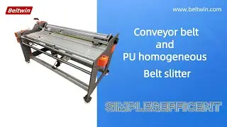 Beltwin Conveyor Belt and PU Homogeneous Belt Slitter Extended Version
