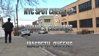 NYC Spot Check #2: Frank&rsquo;s Cushions, Maspeth, Queens