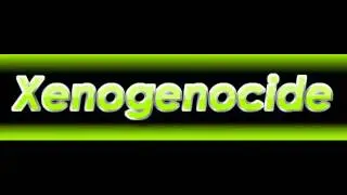 Xenogenocide - Reach Equilibrium