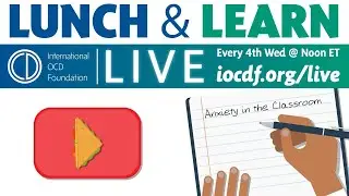 Lunch & Learn: Anxiety in the Classroom