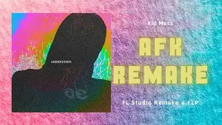 Kid Mess - AFK | FL Studio Remake + FLP