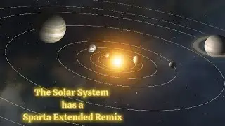 (Version 1) The Solar System - has a Sparta Extended Remix [READ DESC]