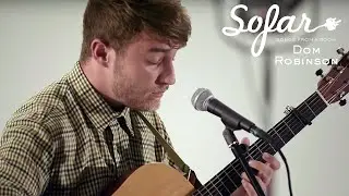 Dom Robinson - To You, Los Angeles | Sofar London