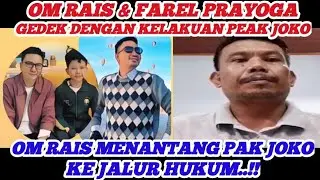 OM RAIS & FAREL PRAYOGA GEDEK DENGAN KELAKUAN PAK JOKO, OM RAIS MENANTANG PAK JOKO KEJALUR HUKUM
