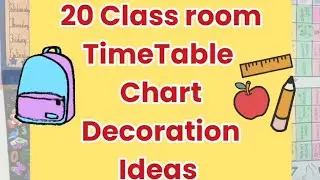 Classroom Time table Chart Decoration Ideas | Time table Design for School | School Time table Ideas