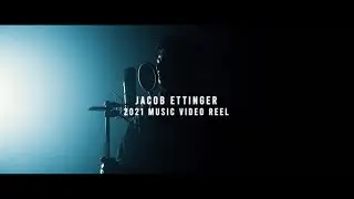 Jacob Ettinger - Music Video Reel 2021
