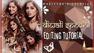 Diwali Special Editing Tutorial For Fanpage❣&bull;Happy Diwali ~ Mariyyah's Creation 🧸