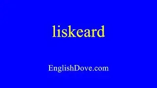 How to pronounce liskeard in American English