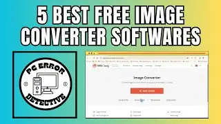 5 Best Free Image Converter Software Programs For Windows