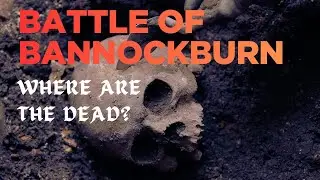 Bannockburn Battleground, Holds the Secret to Mass Burial Pits.